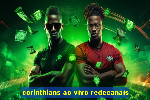 corinthians ao vivo redecanais